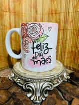 Caneca Feliz dias das mães