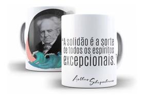 Caneca Filosofia Schopenhauer A Solidão É A Sorte De Todos Os Espíritos Excepcionais