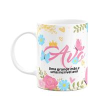 Caneca Floral Mães - Avó, uma grande mãe, uma incrível avó