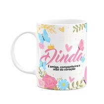 Caneca Floral Mães - Dinda é amiga e mãe de coração Caneca Floral Mães - Dinda é amiga e mãe de coração