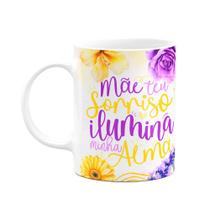 Caneca Floral Mães - Mãe, teu sorriso ilumina minha alma