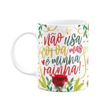 Caneca Floral Mães - Não usa coroa mas é minha rainha