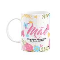 Caneca Floral Mães - Uma força inesgotável de amor Caneca Floral Mães - Uma força inesgotável de amor