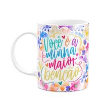 Caneca Floral Mães - Você é a minha maior benção