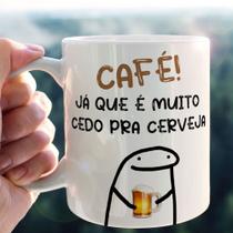 Caneca Flork -Café Já Que É Muito Cedo...