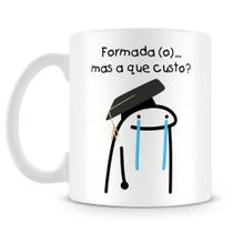 Caneca Flork - Formada(o) mas a que custo - Porcelana Personalizada Caneca Flork - Formada(o) mas a que custo - Porcelana Personalizada