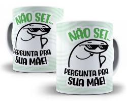 Caneca Flork Frases Nao Sei Pergunta Pra Sua Mãe Meme Pai