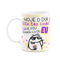 Caneca Flork - O dia tá tão lindo que vou chama-lo de EU Caneca Flork - O dia tá tão lindo que vou chama-lo de EU