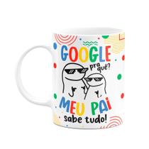 Caneca Flork Pais - Google pra quê Meu pai sabe tudo!