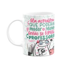 Caneca Flork Professora - Acreditou q poderia mudar o mundo Caneca Flork Professora - Acreditou q poderia mudar o mundo