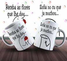 Caneca Flork Receba As Flores Que Lhe Dou Enfia No C... Que