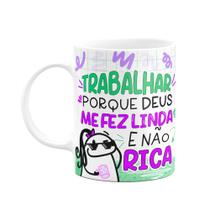Caneca Flork - Trabalhar porque Deus me fez linda e não rica Caneca Flork - Trabalhar porque Deus me fez linda e não rica