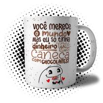 Caneca Flork - Você Merece O Mundo Inteiro Mas Eu só Tinha Dinheiro pra uma Caneca com Chocolate