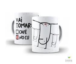 Caneca Florky, Vai tomar: Café, no .....