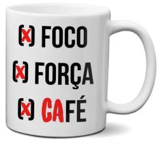Caneca Foco, Força, Café Caneca Foco, Força, Café
