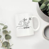caneca Foi DEUS