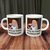 Caneca Fome eu tenho, paciência não. Frases divertidas Caneca porcelana