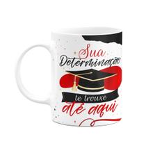 Caneca Formatura - Sua determinação te trouxe até aqui - M2 Caneca Formatura - Sua determinação te trouxe até aqui - M2