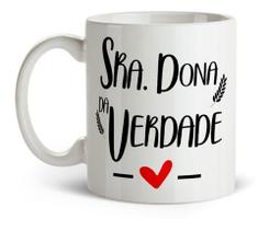 Caneca Frases Esposa Mulher Sra Senhora Dona Da Verdade