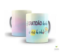 Caneca Frases que inspiram, A gratidão devolve as cores da...