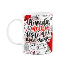 Caneca Funny Namorados - A vida é melhor desde que vc chegou