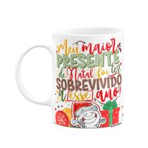 Caneca Funny Natal - Maior presente, ter sobrevivido o ano