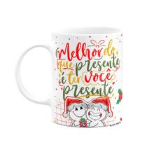 Caneca Funny Natal - Melhor que presente é ter você presente