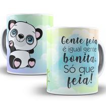 Caneca gente feia é igual gente bonita só que feia presente