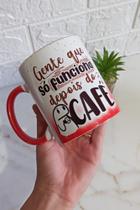 Caneca Gente que só funciona depois do café