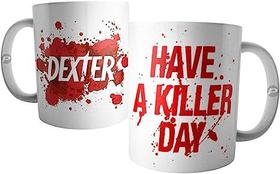 Caneca Have A Killer Day - Frase Série Dexter