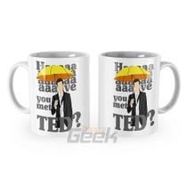 Caneca How I Met Your Mother Have you met ted