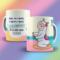 Caneca Lhama Bem me Quer Mal me Quer Tô muito bem Sozinha