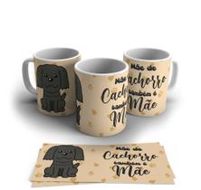 Caneca Mãe ou Dia das Mães - Pet: CNC001 6878