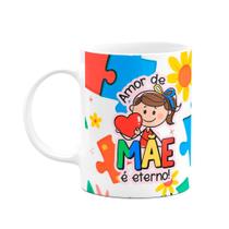 Caneca Mães - Amor de mãe é eterno - Mãe de autista Caneca Mães - Amor de mãe é eterno - Mãe de autista