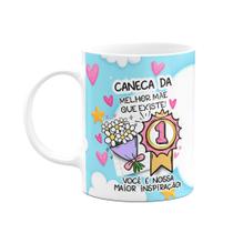 Caneca Mães - Caneca da melhor mãe que existe Caneca Mães - Caneca da melhor mãe que existe