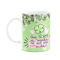 Caneca Mães - Que sorte a minha ter você como mãe - Bg-green Caneca Mães - Que sorte a minha ter você como mãe - Bg-green