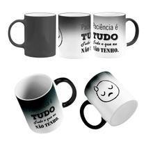 Caneca Mágica Engraçada Paciência É Tudo Que Não Tenho