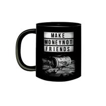 Caneca Make Money Not Friends Focuss Its All You Need 325mL
