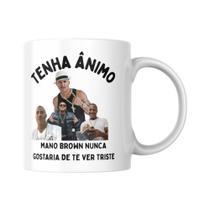 Caneca Mano Brown Nunca Gostaria De Te Ver Triste Meme