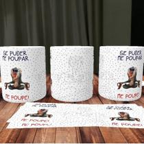 Caneca Me poupe. Se puder me poupar - Caneca de Porcelana