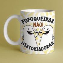Caneca Meme Flork Fofoqueiras Não!! Historiadoras