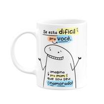Caneca Meme Flork Se Tá Difícil Pra Você Imagina Pra Mim Que Sou Seu Namorado Caneca Meme Flork Se Tá Difícil Pra Você Imagina Pra Mim Que Sou Seu Namorado