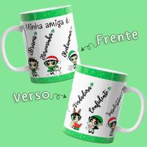 Caneca Meninas super Poderosa Docinho Minha Amiga è... Caneca Natalina