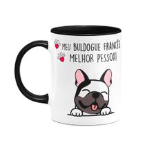 Caneca - Meu Buldogue Francês, melhor pessoa! B-black Caneca - Meu Buldogue Francês, melhor pessoa! B-black