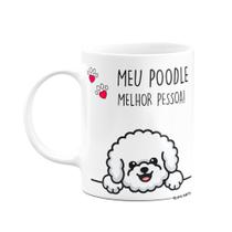 Caneca - Meu Poodle, melhor pessoa