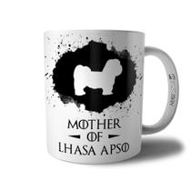 Caneca Mother Of Lhasa Apso - Xícara Mãe de Cachorro Lhasa Apso - Coleção Game Of Dogs - Persomax