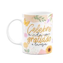 Caneca Motivação - Celebre a vida com gratidão e leveza Caneca Motivação - Celebre a vida com gratidão e leveza