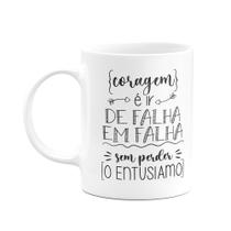 Caneca Motivação - Coragem é ir de falha em falha Caneca Motivação - Coragem é ir de falha em falha