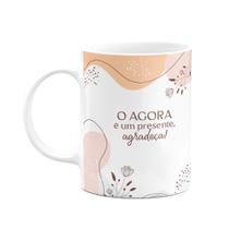 Caneca Motivação - O agora é um presente, agradeça Caneca Motivação - O agora é um presente, agradeça