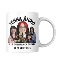 Caneca Motivacional Da Diva Billie Eilish Tenha Ânimo Caneca Motivacional Da Diva Billie Eilish Tenha Ânimo